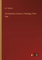 The Seventy's Course in Theology, Third Year 3368906003 Book Cover