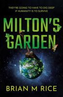 Milton?s Garden: Humanity is toast? 1836282133 Book Cover