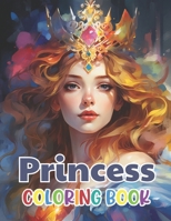 Princess Coloring Book: High Quality +100 Beautiful Designs for All Ages B0CSWNNLY9 Book Cover