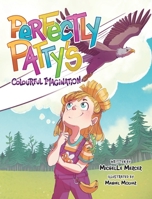 Perfectly Patty's Colourful Imagination 1779443285 Book Cover