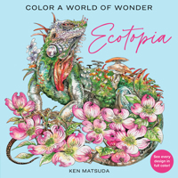 Ecotopia: Animal Worlds of Wonder to Color 1684620996 Book Cover