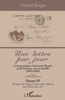 Une lettre par jour: Correspondance de Joannès Berger, poilu forézien, avec sa famille (1913-1919). Époque III, de Saint-Dié (Vosges) à Saint-Gilles (Marne), Août 1916 à Août 1917 (French Edition) 2140353560 Book Cover
