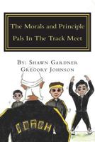 The Morals and Principle Pals in the Track Meet: Reader 1979200491 Book Cover