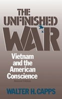 The Unfinished War: Vietnam And The American Conscience 0807004111 Book Cover