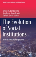 The Evolution of Social Institutions: Interdisciplinary Perspectives 3030514366 Book Cover