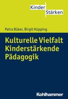 Kulturelle Vielfalt. Kinderstarkende Padagogik: Kinderstarkende Padagogik 3170251643 Book Cover