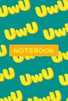 Notebook: UwU Cuteness Overload Yellow Orange Typography Meme 1091326991 Book Cover