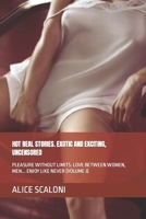 HOT REAL STORIES. EXOTIC AND EXCITING, UNCENSORED: PLEASURE WITHOUT LIMITS. LOVE BETWEEN WOMEN, MEN... ENJOY LIKE NEVER (VOLUME 3) (ALICE'S SEX JOURNEYS) B0CNXCQDZJ Book Cover