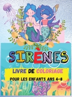 Livre de Coloriage des Sir�nes: Pour les enfants de 4 � 8 ans (Livres de coloriage pour enfants) - Pages � colorier mignonnes - Un livre de coloriage et d'activit�s pour les enfants 0334082668 Book Cover