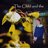 The Child and the Aspen Tree 1365437183 Book Cover