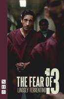 The Fear of 13 (Broadway Edition) 1839045906 Book Cover