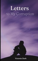 Letters to My Corruption 9358318317 Book Cover