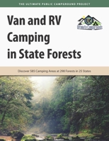Van and RV Camping in State Forests: Discover 585 Camping Areas at 298 Forests in 25 States 1885464894 Book Cover