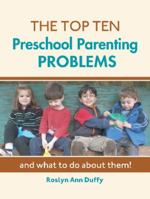 The Top Ten Parenting Preschool Problems 0942702484 Book Cover