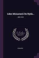 Liber Monasterii De Hyda: Comprising A Chronicle Of The Affairs Of England, From The Settlement Of The Saxons To The Reign Of King Cnut ... 1378313453 Book Cover