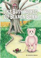 The Busy World of Bianca Bear 1891442570 Book Cover