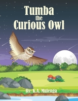 Tumba The Curious Owl: A Gentle African Story About Curiosity, Friendship, and Discovery 0639895484 Book Cover