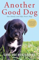 Another Good Dog: One Family and Fifty Foster Dogs 1643132490 Book Cover