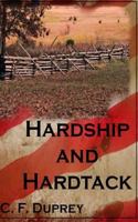 Hardship and Hardtack 1466257768 Book Cover