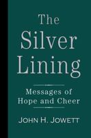 The Silver Lining: Messages of Hope and Cheer 1015762840 Book Cover