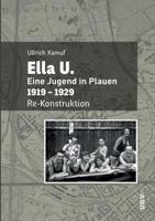 Ella U.: Eine Jugend in Plauen. 1919-1929. Re-Konstruktion 3752822872 Book Cover