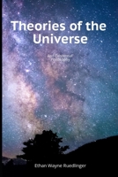 The Theories of the Universe: And Existential Philosophy B08FP9P2KM Book Cover