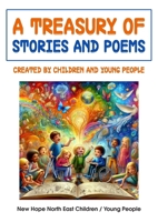 A Treasury of Stories and Poems: Created by Children and Young People 1835633692 Book Cover