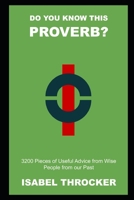 Do you know this Proverb? 3200 Pieces of Useful Advice from Wise People from our Past null Book Cover