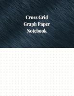 Cross Grid Graph Paper Notebook: 1/3 Inch Cross Grid Ruled, 120 Pages 1977781004 Book Cover
