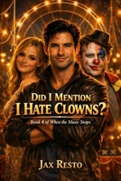 When the Music Stops -- Book Four: Did I Mention I Hate Clowns B08P29DBSS Book Cover