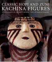 Classic Hopi And Zuni Kachina Figures 0890135967 Book Cover