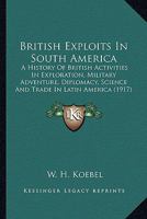 British Exploits In South America 1018016473 Book Cover