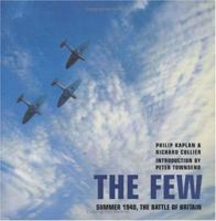 The Few: Summer 1940, The Battle of Britain 0713722908 Book Cover