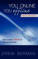 You Online You Offline: How to Make a Fortune in Network Marketing 193572343X Book Cover