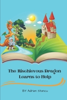 The Mischievous Dragon Learns to Help B0C1JK6MFT Book Cover