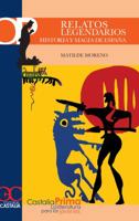 Relatos Legendarios: Historia y Magia de Espana: Desde Los Origenes a Los Siglos de Oro 8497402219 Book Cover