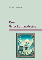 Eine Griechenlandreise: 2 neue Mythen und Überlegungen zur Geschichte von Menschendarstellungen (German Edition) 3819279016 Book Cover