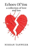 Echoes of You: A Collection Of Love and Loss B0DXKVB1LL Book Cover
