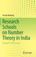 Research Schools on Number Theory in India: During the 20th Century 9811596190 Book Cover