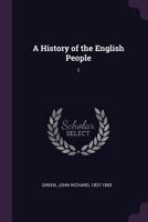 History of the English People, Volume 1 1514265281 Book Cover