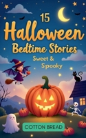 15 Halloween Bedtime Stories - Sweet & Spooky B0FJJKGNKW Book Cover