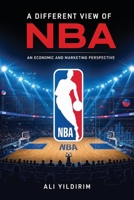 Different View of NBA : An Economic and Marketing Perspective 1970277734 Book Cover