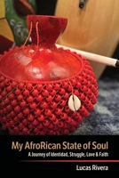 My AfroRican State of Soul: A Journey of Identidad, Struggle, Love & Faith 1952952557 Book Cover