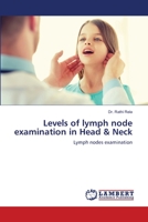 Levels of lymph node examination in Head & Neck 6202918926 Book Cover