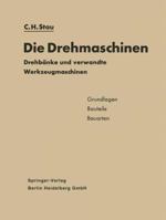 Die Drehmaschinen: Drehbanke Und Verwandte Werkzeugmaschinen. Grundlagen . Bauteile . Bauarten 3662010976 Book Cover