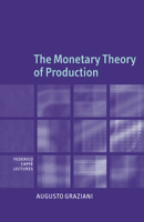 The Monetary Theory of Production 0521104173 Book Cover