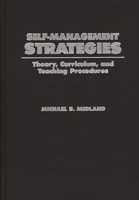 Self-Management Strategies: Theory, Curriculum, and Teaching Procedures 0275935191 Book Cover