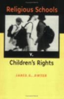 Religious Schools V. Children's Rights 0801434262 Book Cover