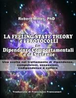 La Feeling-State Theory E I Protocolli Per Dipendenze Comportamentali E Da Sost: Una Svolta Nel Trattamento Di Dipendenze, Compulsioni, Ossessioni, Codipendenze E Collera 1546750347 Book Cover