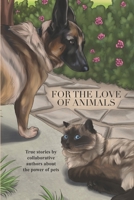 For the Love of Animals 1989506410 Book Cover